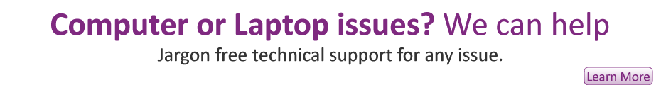 Laptop and PC Support, without the Jargon. Click to learn more.